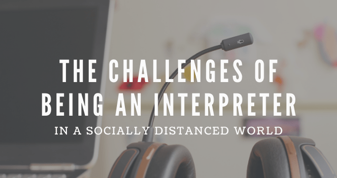 The Challenges of Being an Interpreter